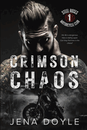 Crimson Chaos: A Motorcycle Club Romance (Steel Roses Motorcycle Club)