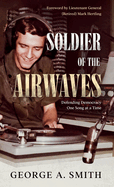 Soldier of the Airwaves: Defending Democracy One Song at a Time