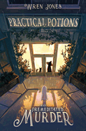 Practical Potions and Premeditated Murder (Practical Potions Mysteries)