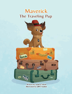Maverick The Traveling Pup: A fun and educational adventure through the State of Pennsylvania