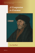 A Companion to Erasmus (The Renaissance Society of America, 20)