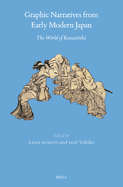Graphic Narratives from Early Modern Japan: The World of Kusazoshi (Brill's Japanese Studies Library, 77)