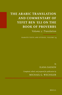 The Arabic Translation and Commentary of Yefet Ben 'eli on the Book of Proverbs: Translation (2) (├âΓÇ░tudes Sur Le Juda├â┬»sme M├â┬⌐di├â┬⌐val, 95)
