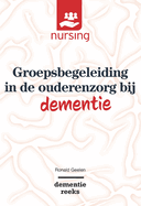 Groepsbegeleiding in de ouderenzorg bij dementie (Nursing-Dementiereeks) (Dutch Edition)