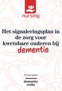 Het signaleringsplan in de zorg voor kwetsbare ouderen bij dementie (Nursing-Dementiereeks) (Dutch Edition)