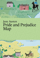 Jane Austen: Pride and Prejudice Map (Paris Grafik's Literary Maps)