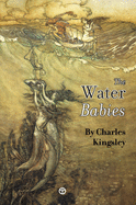 The Water-Babies: A Fairy-Tale for a Land Baby