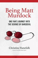 Being Matt Murdock: One Fan├óΓé¼Γäós Journey Into the Science of Daredevil
