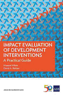 Impact Evaluation of Development Interventions: A Practical Guide