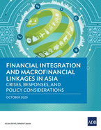 Financial Integration and Macrofinancial Linkages in Asia: Crises, Responses, and Policy Considerations