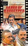 Gangs of Wasseypur : The Making of a Modern Classic
