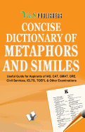 Concise Dictionary of Metaphors and Similies