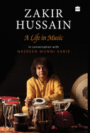 Zakir Hussain: A Life in Music