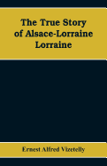 The True Story of Alsace-Lorraine - Lorraine