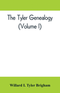 'The Tyler genealogy; the descendants of Job Tyler, of Andover, Massachusetts, 1619-1700 (Volume I)'