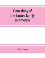 Genealogy of the Santee family in America