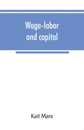 Wage-labor and capital