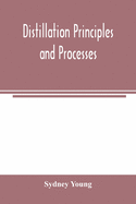 Distillation principles and processes
