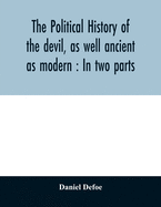 The political history of the devil, as well ancient as modern: In two parts