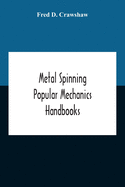 Metal Spinning; Popular Mechanics Handbooks