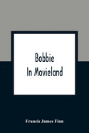 Bobbie In Movieland