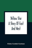 Yellow Star: A Story Of East And West