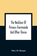 The Necklace Of Princess Fiorimonde: And Other Stories