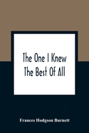 The One I Knew The Best Of All: A Memory Of The Mind Of A Child