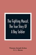 The Fighting Mascot, The True Story Of A Boy Soldier