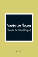Sunshine And Showers: Stories For The Children Of England