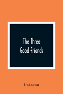 The Three Good Friends