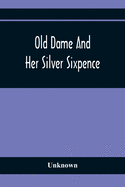 Old Dame And Her Silver Sixpence