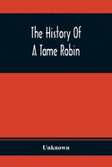 The History Of A Tame Robin