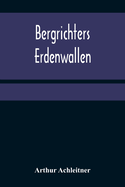 Bergrichters Erdenwallen (German Edition)