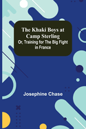 The Khaki Boys at Camp Sterling; Or, Training for the Big Fight in France