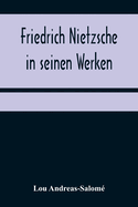 Friedrich Nietzsche in seinen Werken (German Edition)