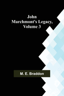 John Marchmont's Legacy, Volume 3