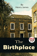 The Birthplace [Paperback] James, Henry
