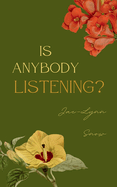 Is Anybody Listening?