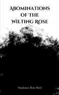 Abominations of The Wilting Rose