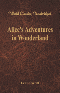 'Alice's Adventures in Wonderland (World Classics, Unabridged)'