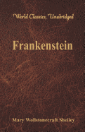 'Frankenstein (World Classics, Unabridged)'