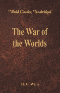 'The War of the Worlds (World Classics, Unabridged)'