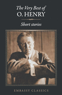 The Very Best Of O. Henry: Short Stories