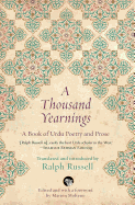 A Thousand Yearnings: A Book of Urdu Poetry and Prose
