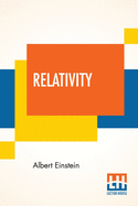'Relativity: The Special And General Theory, A Popular Exposition, Authorised Translation By Robert W. Lawson (Revised Edition)'