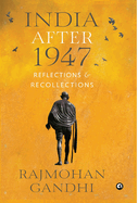 INDIA AFTER 1947 Reflections & Recollections