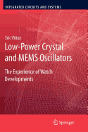 Low-Power Crystal and MEMS Oscillators: The Experience of Watch Developments (Integrated Circuits and Systems)