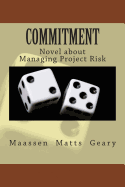 Commitment: Novel about Managing Project Risk