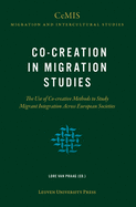 Co-creation in Migration Studies: The Use of Co-creative Methods to Study Migrant Integration Across European Societies (CeMIS Migration and Intercultural Studies)